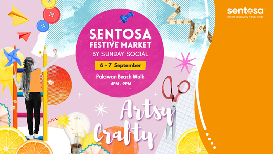Sentosa Festive Market - 6 & 7 SEPTEMBER 2025