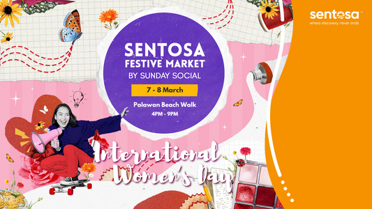 Sentosa Festive Market - 7&8MARCH 2026