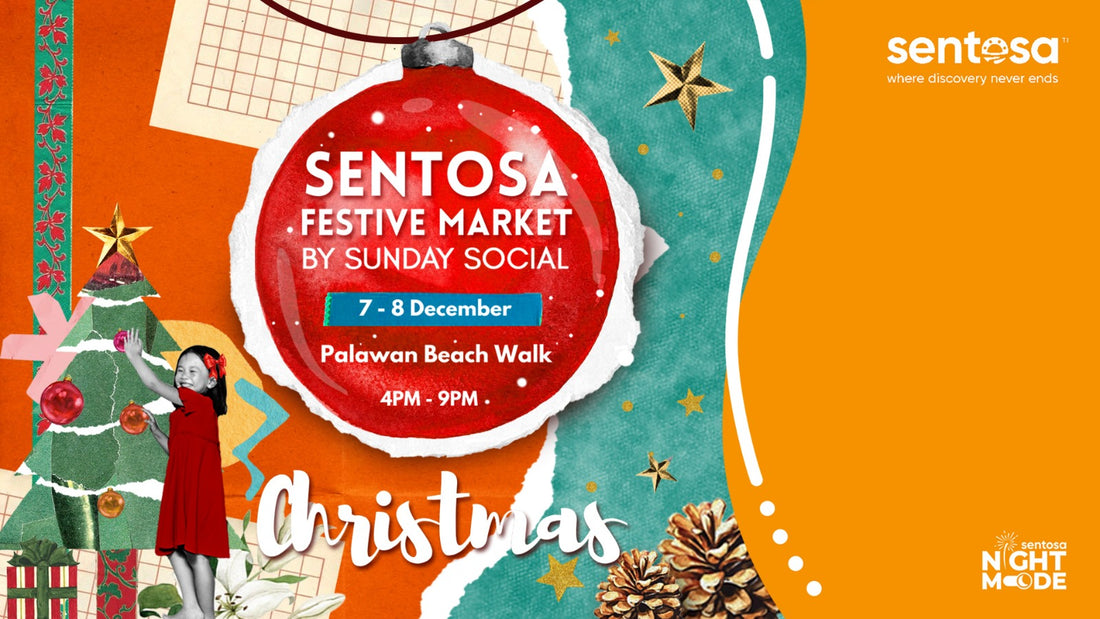 Sentosa Festive Market - Dec 7 & 8